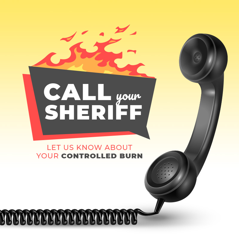 controlled burn call your sheriff